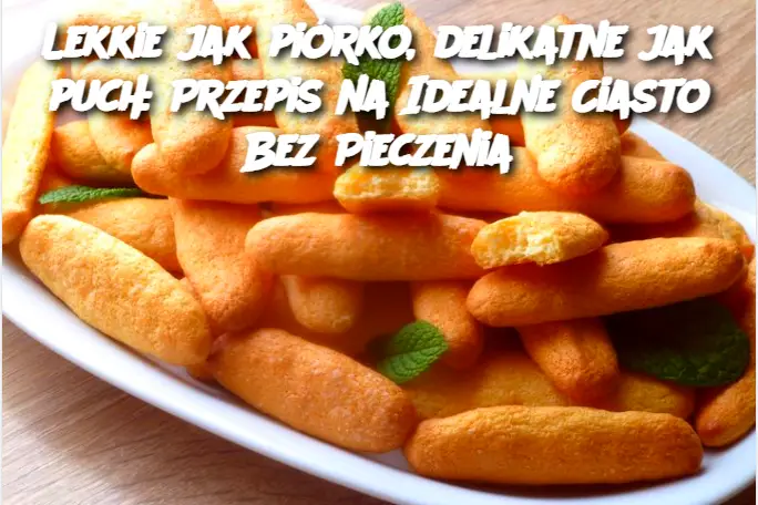 Lekkie jak piórko, delikatne jak puch: Przepis na Idealne Ciasto Bez Pieczenia