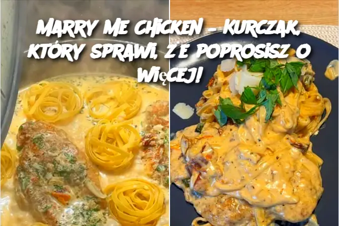 Marry Me Chicken – Kurczak, który sprawi, że poprosisz o więcej!