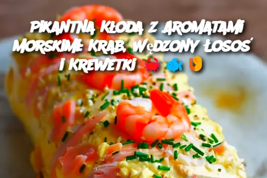 Pikantna kłoda z aromatami morskimi: krab, wędzony łosoś i krewetki