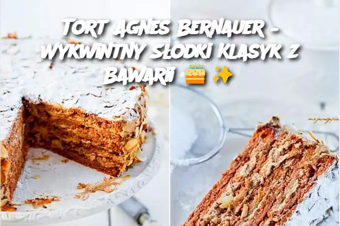 Tort Agnes Bernauer – Wykwintny Słodki Klasyk z Bawarii