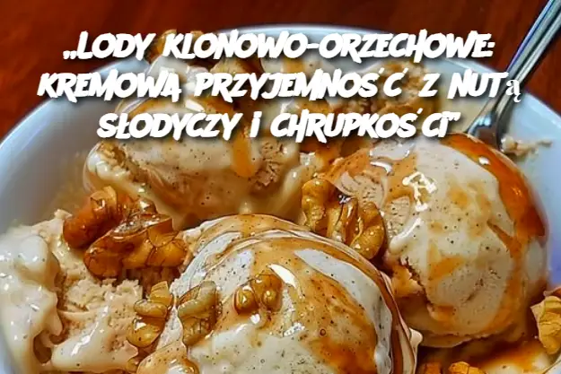 „Lody klonowo-orzechowe: kremowa przyjemność z nutą słodyczy i chrupkości”