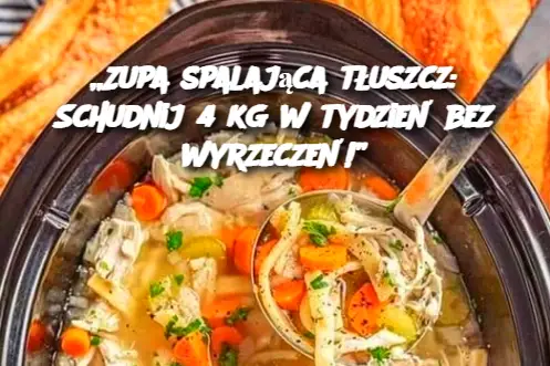 „Zupa spalająca tłuszcz: Schudnij 4 kg w tydzień bez wyrzeczeń!”