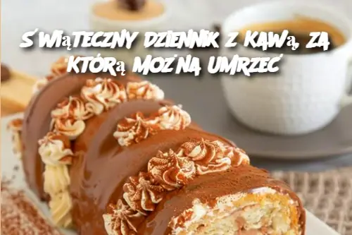 Świąteczny Dziennik z Kawą, Za Którą Można Umrzeć