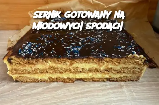 Sernik gotowany na miodowych spodach