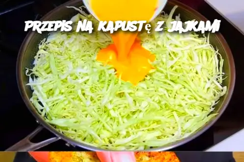 Przepis na kapustę z jajkami